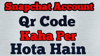 Snapchat Ka Qr Code Kaha Per Hota hain snapchat qrcode show viralvideo [upl. by Laspisa]