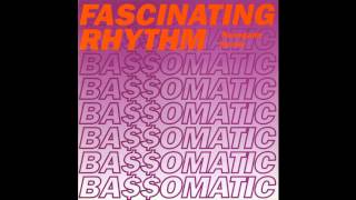 Bassomatic  Fascinating Rhythm TWah Mix [upl. by Nawiat]