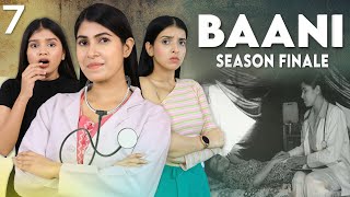 BAANI  The Family Man  Ep7  Season Finale  Emotional Family Story  Anaysa [upl. by Eniaral]