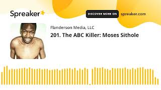 201 The ABC Killer Moses Sithole [upl. by Yerffej755]