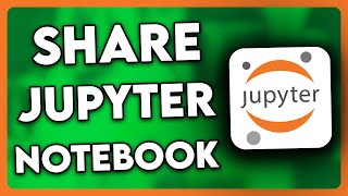 How to Share Jupyter Notebook with Others  Full Guide 2024 [upl. by Rehpotsirc]