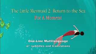 The Little Mermaid  For A Moment  OneLine Multilanguage w SampT [upl. by Nork]