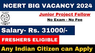 NCERT VACANCY FOR FRESHERS 2024  SALARY 31000  ALL INDIA VACANCY  NO EXAM NO FEE [upl. by Anelhtac]