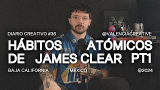 Diario creativo 36  Hábitos Atómicos de James Clear pt1 [upl. by Elleinnod514]