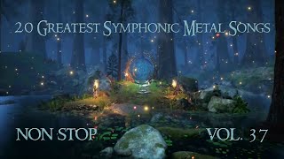 20 Greatest Symphonic Metal Songs NON STOP ★ VOL 37 [upl. by Akila811]