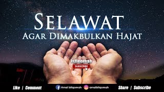 SELAWAT Dimakbulkan Segala Hajat 100x [upl. by Naryk343]