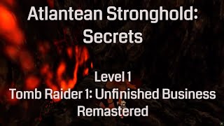 Atlantean Stronghold  Secrets Tomb Raider 1 Unfinished Business Remastered Level 1 [upl. by Cassil163]