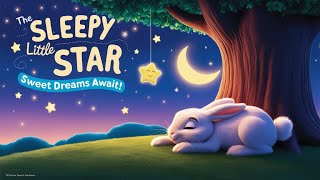 Sleepy Star A Magical Bedtime Story for Kids [upl. by Yemar]