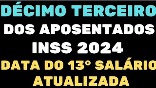 DÉCIMO TERCEIRO DOS APOSENTADOS INSS 2024 DATA DO 13° SALÁRIO ATUALIZADA [upl. by Dnomasor]