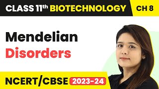 Mendelian Disorders  Genetic Disorder  Class 11 Biotechnology Chapter 8  CBSE 202425 [upl. by Oregolac827]