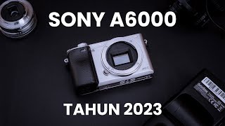 SONY A6000 Tahun 2023 Review [upl. by Bough]