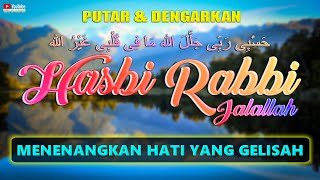 Sholawat Hasbi Rabbi Jallallah Ma Fi Qalbi Ghairullah Menyejukkan Hati Menenangkan Jiwa 1 Jam FULL [upl. by Naesal]