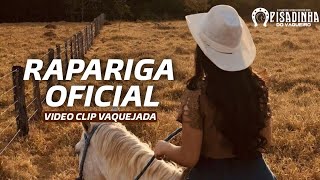 Pisadinha Do Vaqueiro  RAPARIGA OFICIAL  VIDEO CLIP VAQUEJADA [upl. by Jocelyne873]