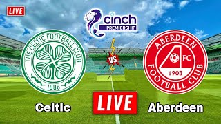 Celtic vs Aberdeen Live Stream  Scottish Premiership  Aberdeen vs Celtic Live Stream [upl. by Appleby]