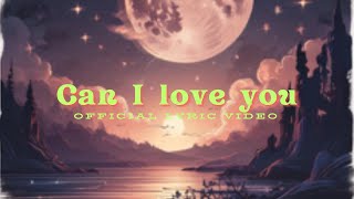 Can I love you Official Lyric Video [upl. by Neala]