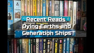 Recent Reads  Dying Earths and Generation Ships [upl. by Wiatt]