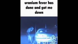 Uranium fever [upl. by Sakram]