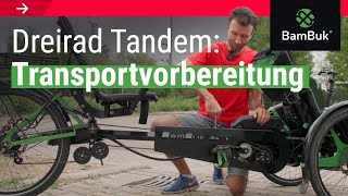 Dreirad Tandem Transportvorbereitung  BamBuk ETrike Tandem 🇩🇪 [upl. by Dahl]