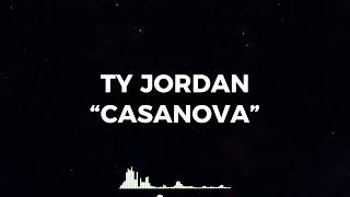 TY Jordan  Casanova Official Lyrical Video [upl. by Weil]