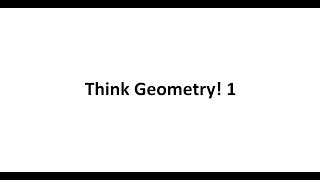 Think Geometry 1 [upl. by Eidissac812]