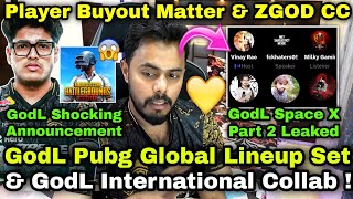 GodLike PUBG Lineup Announcement  International Collab amp Player Buyout 😮ZGOD CC In GodL  Space X 💛 [upl. by Vish585]