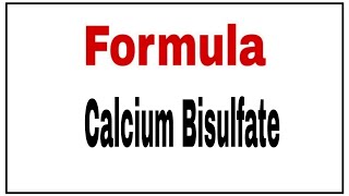 How to write chemical formula for Calcium Bisulfate [upl. by Jakie575]