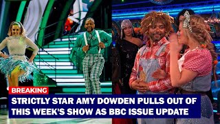 Amy Dowden news Strictly star Amy Dowden pulls out of this weeks show as BBC issue update [upl. by Latrena]