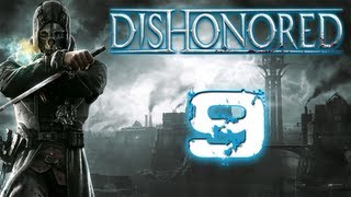 Lets Play Dishonored  Part 9  THE END [upl. by Lura629]