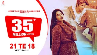 New Punjabi Songs 2022  21 Te 18 Official Video Veet Baljit Ft Ginni  Latest Punjabi Songs 2022 [upl. by Ydnab11]