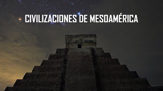 Civilizaciones de Mesoamérica [upl. by Ylecara]