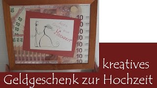 Kreatives Geldgeschenk zur Hochzeit [upl. by Lednic]