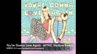 Youre Gonna Love Again MYNC Remix  NERVO [upl. by Zahc]