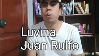 Luvina Resumen y análisis Juan Rulfo [upl. by Sunil]