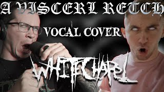 Whitechapel  A Visceral Retch  Dual Vocal Cover ft Alden Dunne [upl. by Quitt269]