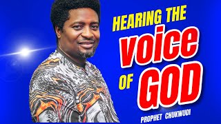 Hearing the Voice of God  Prophet Chukwudi [upl. by Acirfa]