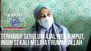 BAPAU ASLI INDONESIA  Sebelum Ajal Menjemput Ingin Sekali Melihat Rumah Allah [upl. by Nagear]