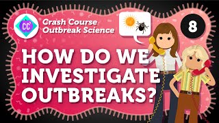 How Do We Investigate Outbreaks Epidemiology Crash Course Outbreak Science 8 [upl. by Ahsieyn576]