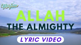 Allah The Almighty Lyric Video [upl. by Eelarac]