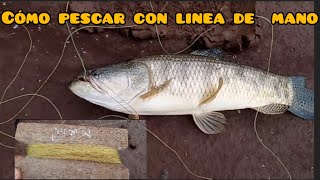 COMO PESCAR CON LINEA DE MANO 🐟 [upl. by Rivkah]