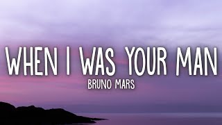 Bruno Mars  When I Was Your Man Lyrics [upl. by Nnylak]