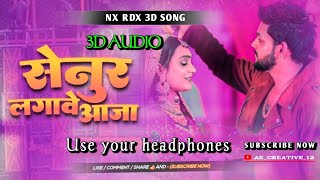 NX RDX MIX Ara jila 💥💥 3D audio Senurawa lagawe aaja ankushraja Akcreativemusicmix12 [upl. by Kerekes418]