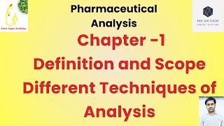 Pharmaceutical Analysis  Chapter 1  Definition and Scope  Different Techniques of Analysis [upl. by Mohn]