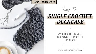 LEFTHANDED Crochet Help Decrease Single Crochet [upl. by Deyas]