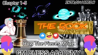 The Rook  Introduction  Chapter 15  GM CHESS ACADEMY [upl. by Olocin229]