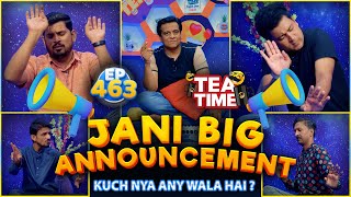 Jani Bhai Ne Barri Announcement Kar Di  Tea Time Episode 463 [upl. by Magnolia936]