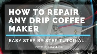 How to Repair Any Drip Coffee Maker [upl. by Arag]