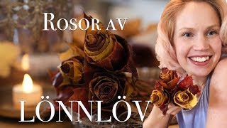 Så gör du Rosor av lönnlöv  DIY [upl. by Kulsrud]