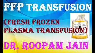 FFP  Fresh Frozen Plasma  FFP Transfusion Indication amp Guidelines in ENGLISH By Dr ROOPAM JAIN [upl. by Ehling577]