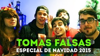 TOMAS FALSAS  ESPECIAL DE NAVIDAD 2015 [upl. by Gunther]