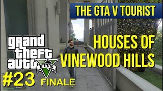 The GTA V Tourist Houses of Vinewood Hills  Part 23 FINALE Milton Rd and Picture Perfect Dr [upl. by Tlevesor]